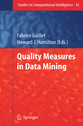 Quality Measures in Data Mining (Studies in Computational Intelligence, 43)