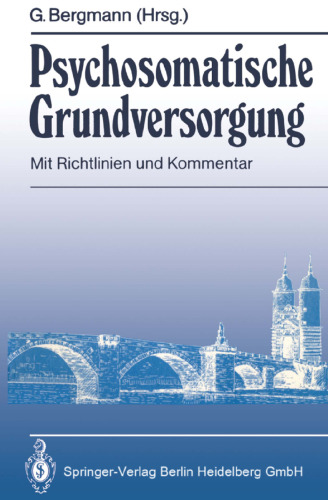 Psychosomatische Grundversorgung: Mit Richtlinien und Kommentar