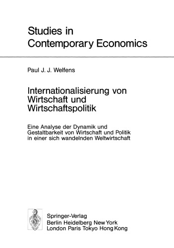 Internationalisierung von Wirtschaft und Wirtschaftspolitik: Eine Analyse der Dynamik und Gestaltbarkeit von Wirtschaft und Politik in einer sich wandelnden Weltwirtschaft