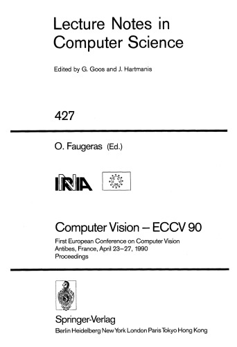 Computer Vision — ECCV 90: First European Conference on Computer Vision Antibes, France, April 23–27, 1990 Proceedings