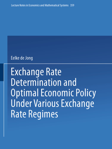 Exchange Rate Determination and Optimal Economic Policy Under Various Exchange Rate Regimes