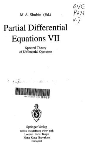 Partial Differential Equations VII: Spectral Theory of Differential Operators