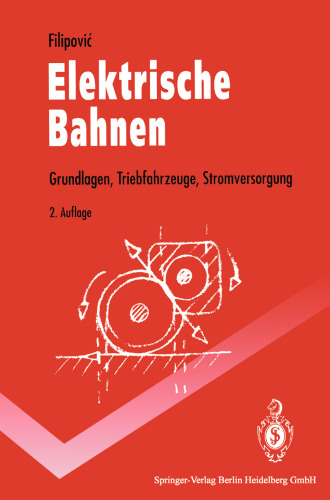 Elektrische Bahnen: Grundlagen, Triebfahrzeuge, Stromversorgung