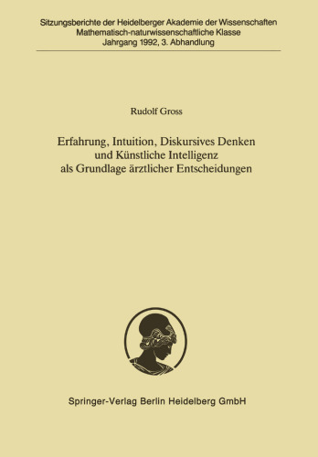 Erfahrung, Intuition, Diskursives Denken und Künstliche Intelligenz als Grundlage ärztlicher Entscheidungen