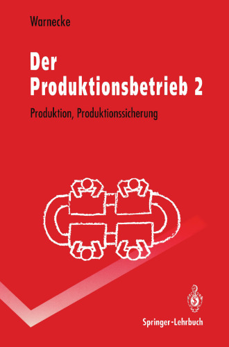 Der Produktionsbetrieb 2: Produktion, Produktionssicherung