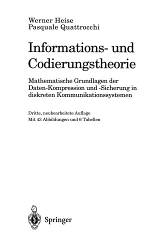 Informations- und Codierungstheorie: Mathematische Grundlagen der Daten-Kompression und -Sicherung in diskreten Kommunikationssystemen