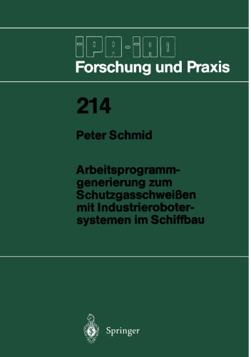 Arbeitsprogrammgenerierung zum Schutzgasschweißen mit Industrierobotersystemen im Schiffbau