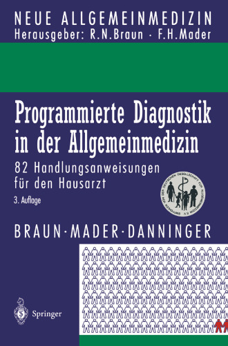 Programmierte Diagnostik in der Allgemeinmedizin: 82 Handlungsanweisungen fur den Hausarzt