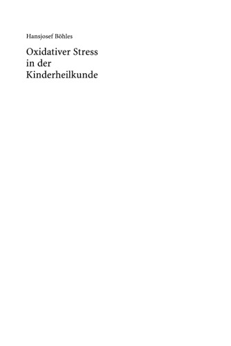 Oxidativer Stress in der Kinderheilkunde: Theoretische Spekulation oder praxisrelevante Tatsache?