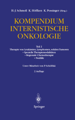 Kompendium Internistische Onkologie: Teil 2: Therapie von Leukämien, Lymphomen, soliden Tumoren Spezielle Therapiemodalitäten · Regionale Chemotherapie · Notfälle