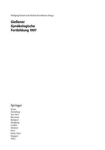 Gieβener Gynäkologische Fortbildung 1997: 20. Fortbildungskurs für Ärzte der Frauenheilkunde und Geburtshilfe Mit einem kumulierten Inhaltsverzeichnis 1981–1995