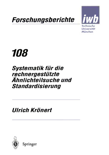 Systematik für die rechnergestützte Ähnlichteilsuche und Standardisierung