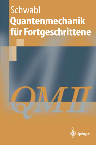 Quantenmechanik für Fortgeschrittene (QM II)