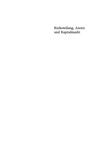 Risikoteilung, Anreiz und Kapitalmarkt
