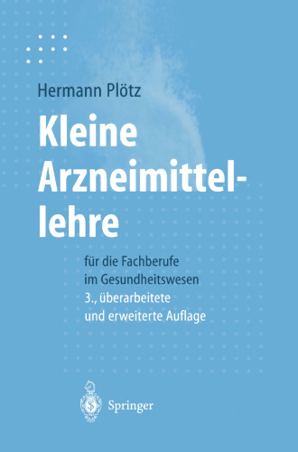 Kleine Arzneimittellehre für die Fachberufe im Gesundheitswesen