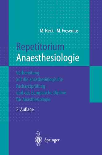Repetitorium Anaesthesiologie: Vorbereitung auf die anästhesiologische Facharztprüfung und das Europäische Diplom für Anästhesiologie