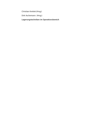 Lagerungstechniken im Operationsbereich: Thorax- und Herzchirurgie - Gefäßchirurgie - Viszeral- und Transplantationschirurgie - Urologie - Wirbelsäulen- und Extremitätenchirurgie - Arthroskopie - Kinderchirurgie - Navigation/ISO-C 3D