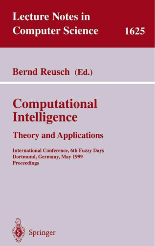 Computational Intelligence: Theory and Applications International Conference, 6th Fuzzy Days Dortmund, Germany, May 25–28 1999 Proceedings