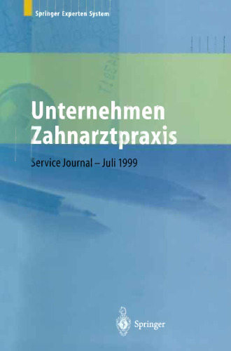 Unternehmen Zahnarztpraxis: Springers großer Wirtschafts- und Rechtsratgeber für Zahnärzte