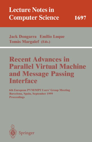 Recent Advances in Parallel Virtual Machine and Message Passing Interface: 6th European PVM/MPI Users’ Group Meeting Barcelona, Spain, September 26–29, 1999 Proceedings