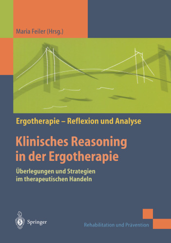 Klinisches Reasoning in der Ergotherapie: Überlegungen und Strategien im therapeutischen Handeln