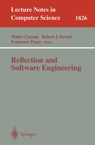 Reflection and Software Engineering (Lecture Notes in Computer Science, 1826)