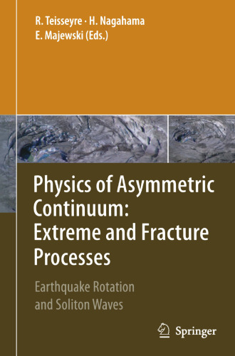 Physics of Asymmetric Continuum: Extreme and Fracture Processes: Earthquake Rotation and Soliton Waves