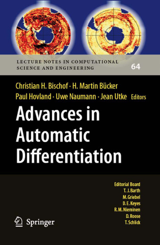 Advances in Automatic Differentiation (Lecture Notes in Computational Science and Engineering)
