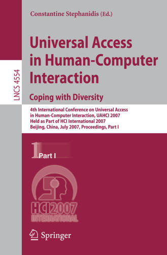 Universal Acess in Human Computer Interaction. Coping with Diversity: Coping with Diversity, 4th International Conference on Universal Access in Human-Computer ... Programming and Software Engineering)