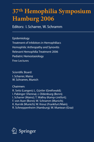 37th Hemophilia Symposium Hamburg 2006: Epidemiology;Treatment of Inhibitors in Hemophiliacs; Hemophilic Arthropathy and Synovitis; Relevant Hemophilia Treatment 2006; Pediatric Hemostasiology; Free Lectures