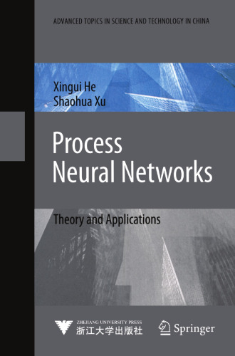 Process Neural Networks: Theory and Applications