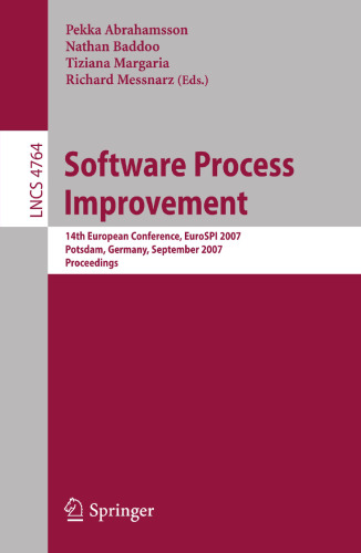 Software Process Improvement: 14th European Conference, EuroSPI 2007, Potsdam, Germany, September 26-28, 2007, Proceedings (Lecture Notes in Computer Science, 4764)