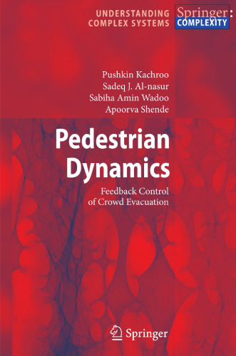Pedestrian Dynamics: Feedback Control of Crowd Evacuation (Understanding Complex Systems)