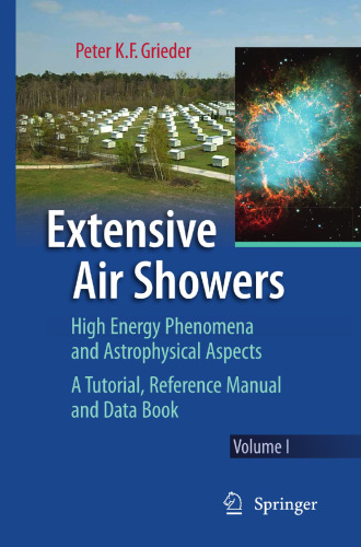 Extensive Air Showers: High Energy Phenomena and Astrophysical Aspects - A Tutorial, Reference Manual and Data Book