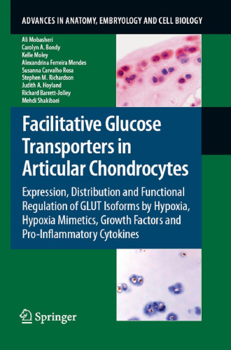 Facilitative Glucose Transporters in Articular Chondrocytes: Expression, Distribution and Functional Regulation of GLUT Isoforms by Hypoxia, Hypoxia Mimetics, Growth Factors and Pro-Inflammatory Cytokines