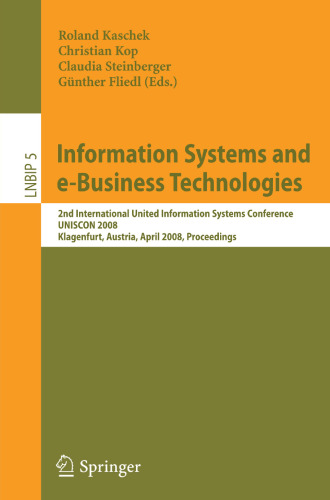 Information Systems and e-Business Technologies: 2nd International United Information Systems Conference UNISCON 2008 Klagenfurt, Austria, April 22–25, 2008 Proceedings