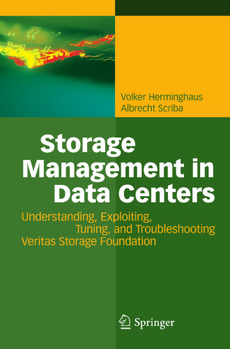 Storage Management in Data Centers: Understanding, Exploiting, Tuning, and Troubleshooting Veritas Storage Foundation