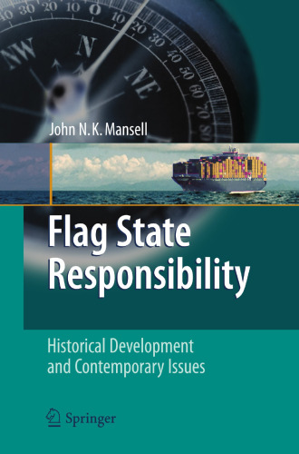 Flag State Responsibility: Historical Development and Contemporary Issues