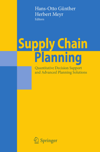 Supply Chain Planning: Quantitative Decision Support and Advanced Planning Solutions
