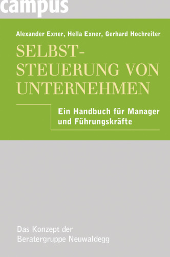 Selbststeuerung von Unternehmen Ein Handbuch fuer Manager und Fuehrungskraefte Edition
