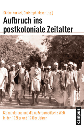 Aufbruch ins postkoloniale Zeitalter. Globalisierung und die außereuropäische Welt in den 1920er und 1930er Jahren