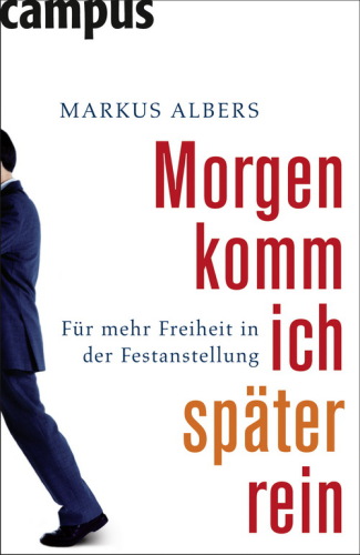 Morgen komm ich später rein. Für mehr Freiheit in der Festanstellung