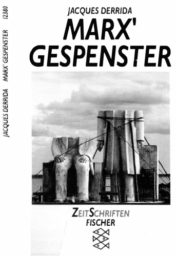 Marx' Gespenster: Der Staat der Schuld, die Trauerarbeit und die neue Internationale