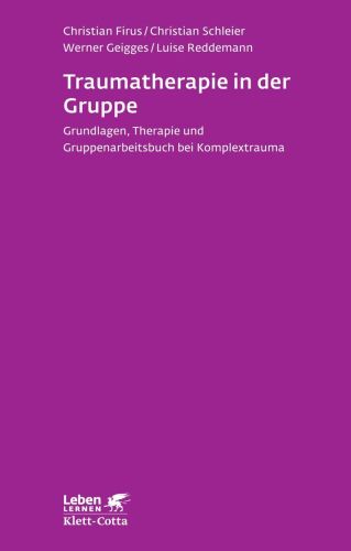 Traumatherapie in der Gruppe: Grundlagen und Behandlungsmanual