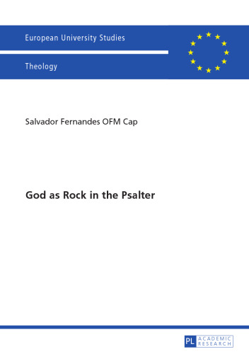 God as Rock in the Psalter (Europäische Hochschulschriften / European University Studies / Publications Universitaires Européennes)