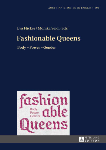 Fashionable Queens: Body – Power – Gender