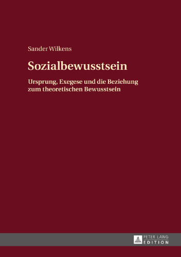 Sozialbewusstsein: Ursprung, Exegese und die Beziehung zum theoretischen Bewusstsein