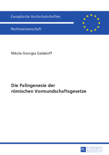 Die Palingenesie der römischen Vormundschaftsgesetze