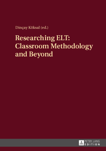 Researching ELT: Classroom Methodology and Beyond