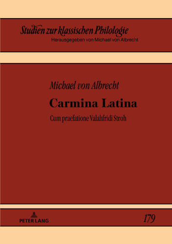 Carmina Latina: Cum praefatione Valahfridi Stroh